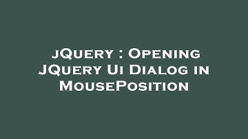 jQuery : Opening JQuery Ui Dialog in MousePosition