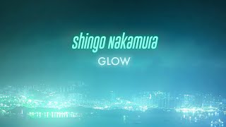 🔥[Progressive House] Shingo Nakamura - Glow LP Full Album 2021 [2K]