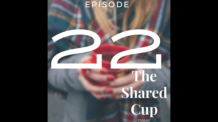 The Shared Cup Podcast - Ep. 22 - Jennie Hays - Go...