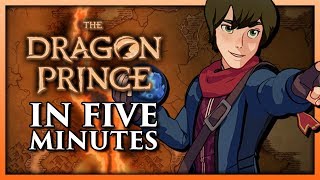 The Dragon Prince Season 1 In 5 Minutes - Teamfourstar Tfs