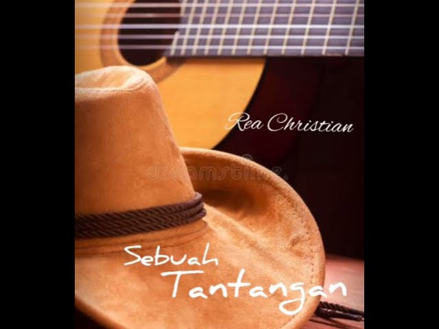 Rea Christian - Sebuah Tantangan
