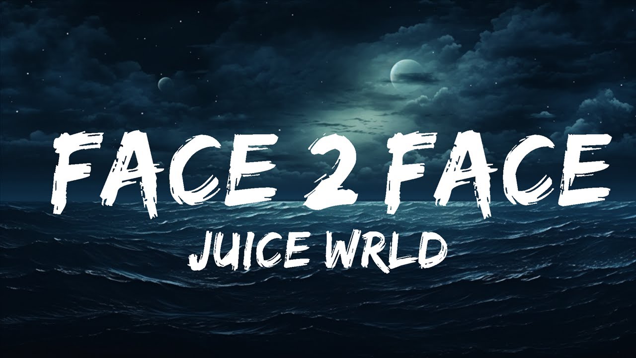 Juice WRLD Face 2 Face (Lyrics) 25 Min YouTube