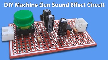 How to Make Machine Gunn Sound Effect Circuit | Simple Electronic Project