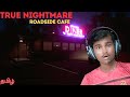 This Game Is Terrible | TRUE NIGHTMARE – ROADSIDE CAFE👻