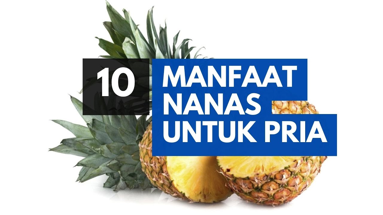 Manfaat Konsumsi Nanas untuk Pria 