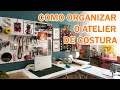 Como Organizar o Atelier de Costura