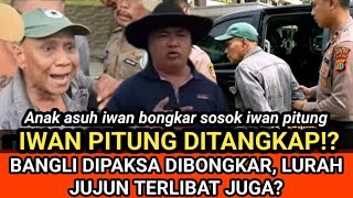 VIRAL IWAN PITUNG DITANGKAP POLISI!? BANGUNAN DIPAKSA DIBONGKAR! LURAH JUJUN TERLIBAT SEWA BANGLI?!