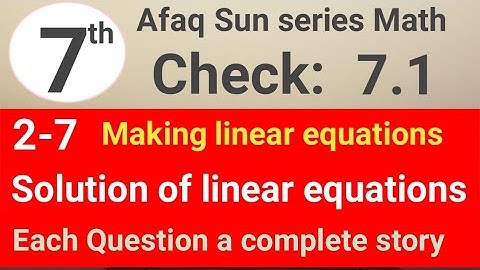 Check 7.1 question 2-7 afaq Sun series Mathematics 7 || making linear equations || waseem academy 