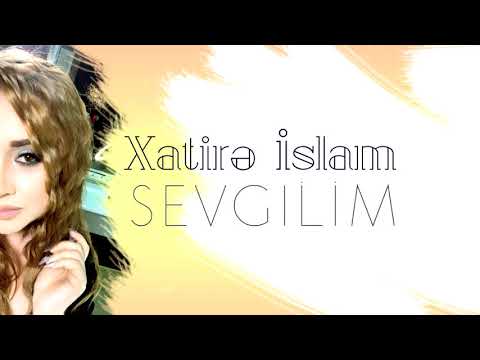 Xatirə İslam – Sevgilim