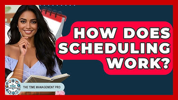 How Does Scheduling Work? - The Time Management Pro