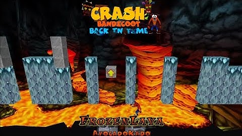 Crash Bandicoot - Back in Time Fan Game: Custom Level: Frozen Lava By AvocadoKado