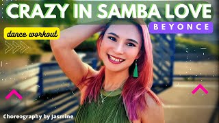 Crazy In Samba Love - Beyoncé Samba Dance Workout Dance Fitness With Jasmine