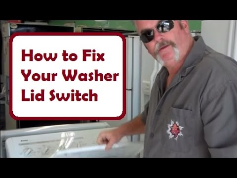 Washing Machine Lid Switch: How to Fix Your Washer's Lid Switch Without Tools -- Quickly and DIY