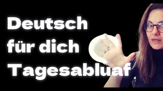 DEUTSCH FÜR DICH AGAIN - TAGESABLAUF - WHAT DOES ANN DO EVERY DAY