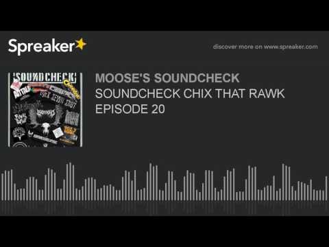 SOUNDCHECK CHIX THAT RAWK EPISODE 20