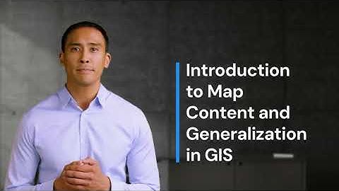 Introduction to Map Content and Generalization in GIS