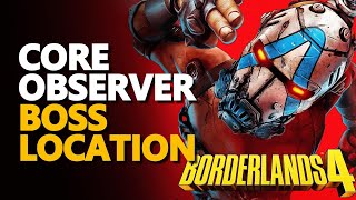 Core Observer Boss Location Borderlands 4