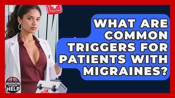 What Are Common Triggers for Patients With Migraines? - Headache and Migraine Help