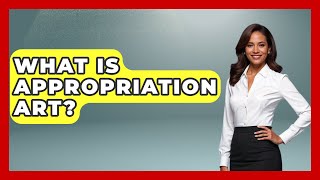 What Is Appropriation Art - Womens Wisdom and Power