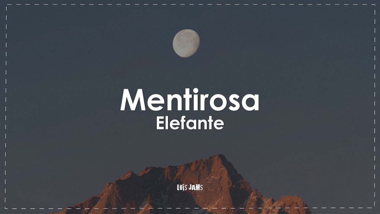Elefante - Mentirosa (Letra / Lyrics)