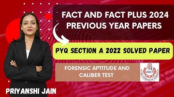 Previous Year Solved Paper 2022 Section A FACT & FACT PLUS | Priyanshi Jain | Forensic Science