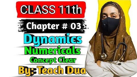 Class 11 Physics Numericals | Unit 3 Dynamics Solved | Sindh Board New Book Complete Solution