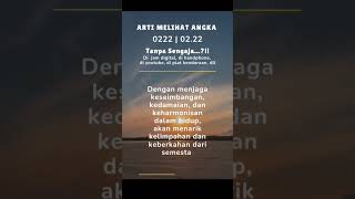 🌷ARTI MELIHAT ANGKA 0222 ||  Jam 02.22 Tanpa Sengaja?!! #shorts #0222