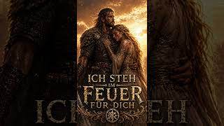 „Ich steh im Feuer für dich – Bis die Glut uns trägt“ #EpicMetal #VikingMetal #MittelalterRock