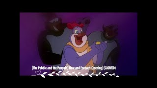 The Pebble And The Penguin Opening Now And Forever Slowed