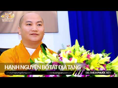 Hạnh Nguyện Bồ Tát Địa Tạng - Thích Phước Tiến Thuyết Pháp MP3