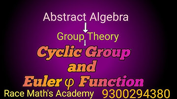 || Lecture 9 Group Theory || Cyclic Group and Euler φ Function