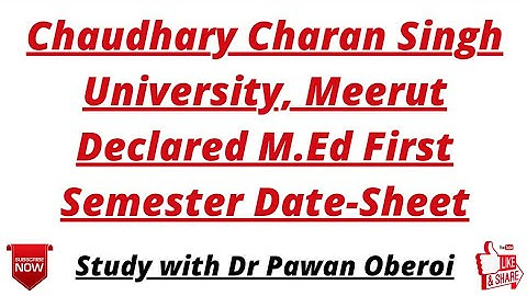 Chaudhary Charan Singh University, Meerut Declared M.Ed First Semester Date-Sheet