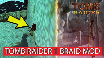 TOMB RAIDER 1 ANIMATED BRAID MOD! (W/ DOWNLOAD LINK)