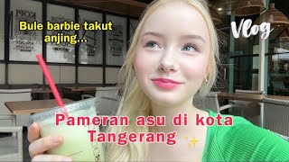 BULE BARBIE DI KOTA TANGERANG✨DATANG KE PAMERAN ASU TAPI TAKUT BANGET!!!