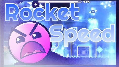 Rocket Speed by ToastLord (Me) - Insane 9* (Geometry Dash 2.11)
