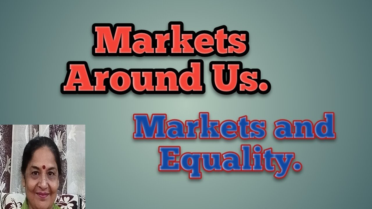 Markets Around Us Markets And Equality YouTube Markets Around Us Markets And Equality YouTube