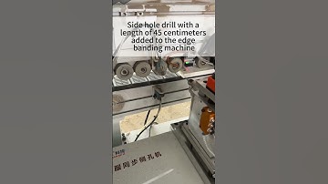Side hole drill with a length of 45 centimeters added to the edge banding machine