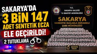 Sakarya’da 3 Bin 147 Adet Sentetik Ecza Ele Geçirildi 2 Tutuklama