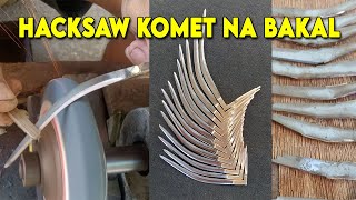 Paggawa ng Tari Hacksaw komet na Asero tested na matibay na bakal.