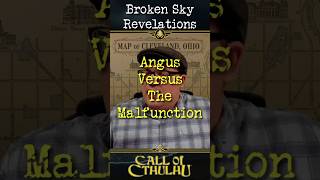 Angus vs. the Malfunction #CallOfCthulhu #TTRPG #ActualPlay #funny