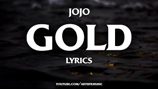 JoJo - Gold (Lyrics)