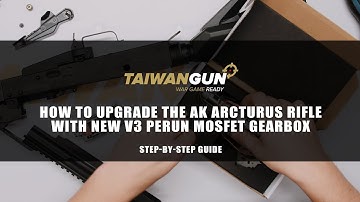 How To Upgrade AK Arcturus Rifle With New V3 Perun Mosfet Gearbox - Airsoft Manuals