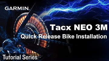 Tutorial - Tacx NEO 3M: Quick Release Bike Installation