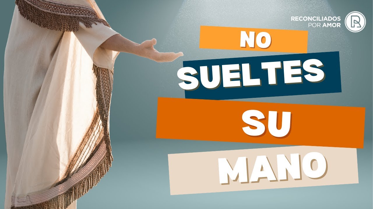 no-sueltes-su-mano-youtube