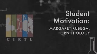 Student Motivation: Margaret Rubega