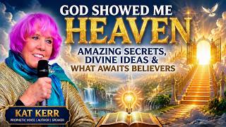 Kat Kerr URGENT MESSAGE Amazing Secrets Divine Ideas What Awaits Believers