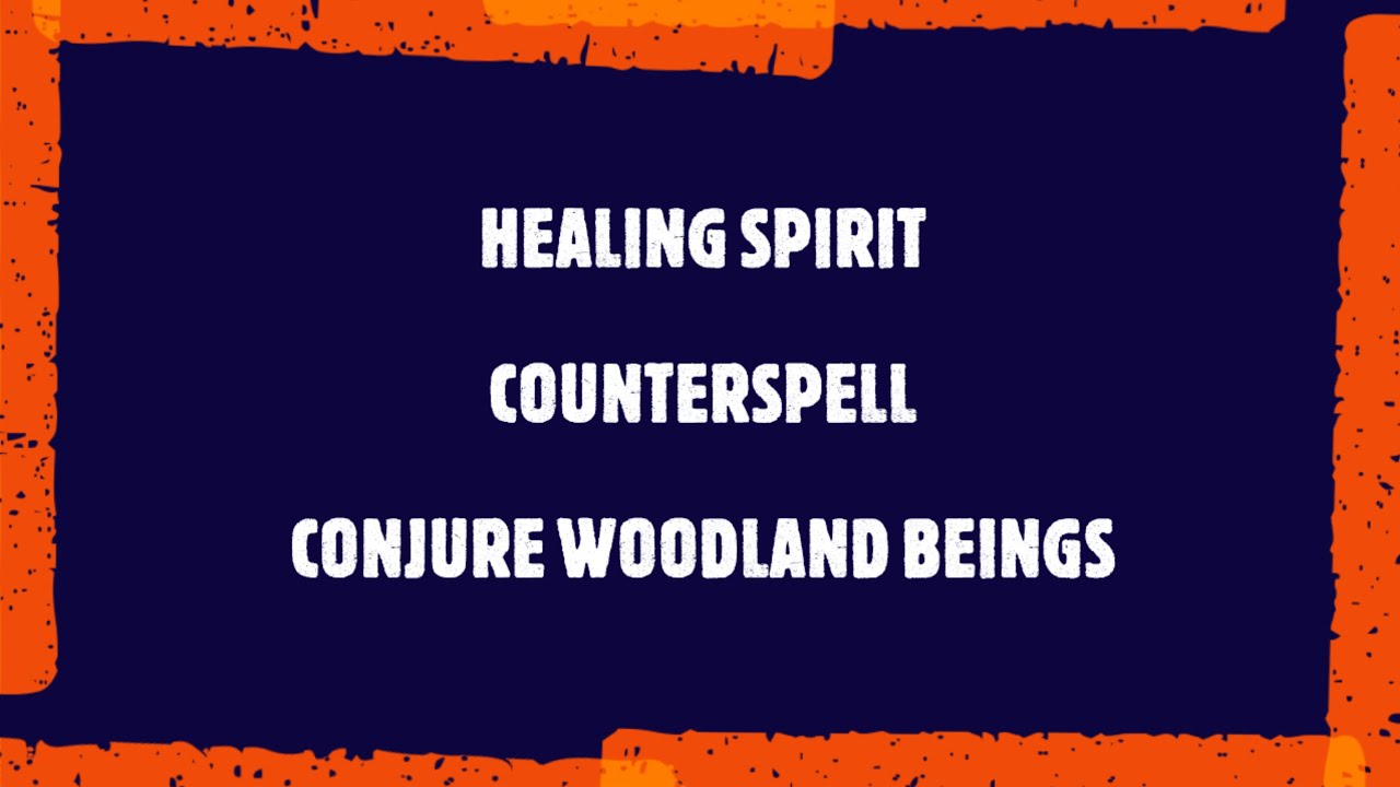 DM Tips for Healing Spirit, Counterspell, Conjure Woodland Beings. DM