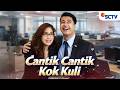 FULL FTV SCTV Cantik Cantik Kok Kuli | Bunga Zainal dan Eza Gionino