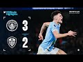EXTENDED HIGHLIGHTS Man City 3 2 Leeds Foden Wins It In The Last Minute