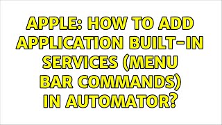 Apple: How to add application built-in services (menu bar commands) in Automator?